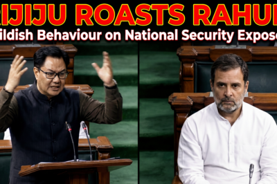 संसद में हंगामा: किरेन रिजिजू ने राष्ट्रीय सुरक्षा ड्रामा पर राहुल गांधी पर जमकर निशाना साधा